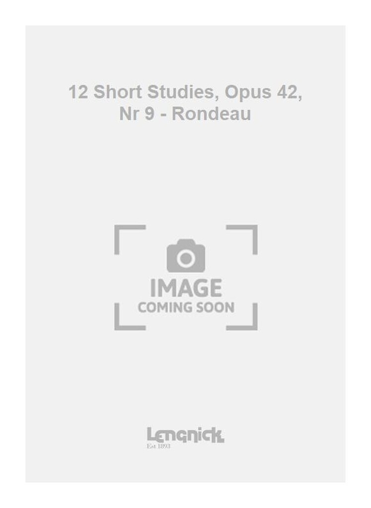 12 Short Studies, Opus 42, Nr 9 - Rondeau